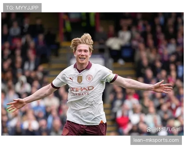 德布劳内状态下滑明显？比赛影响力与数据变化分析